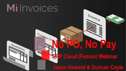 Watch our Mi Invoices webinar recording on No PO, No Pay on how our ideas can help you dramatically improve your accounts payable processes in Oracle ERP Cloud (Fusion)