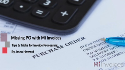 Mi Invoices Processing of a Missing PO Invoice 